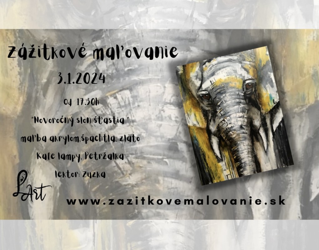 VYPREDANÉ! Zážitkové maľovanie- “Novoročný slon šťastia…” - maľba akrylom, špachtľa, zlato