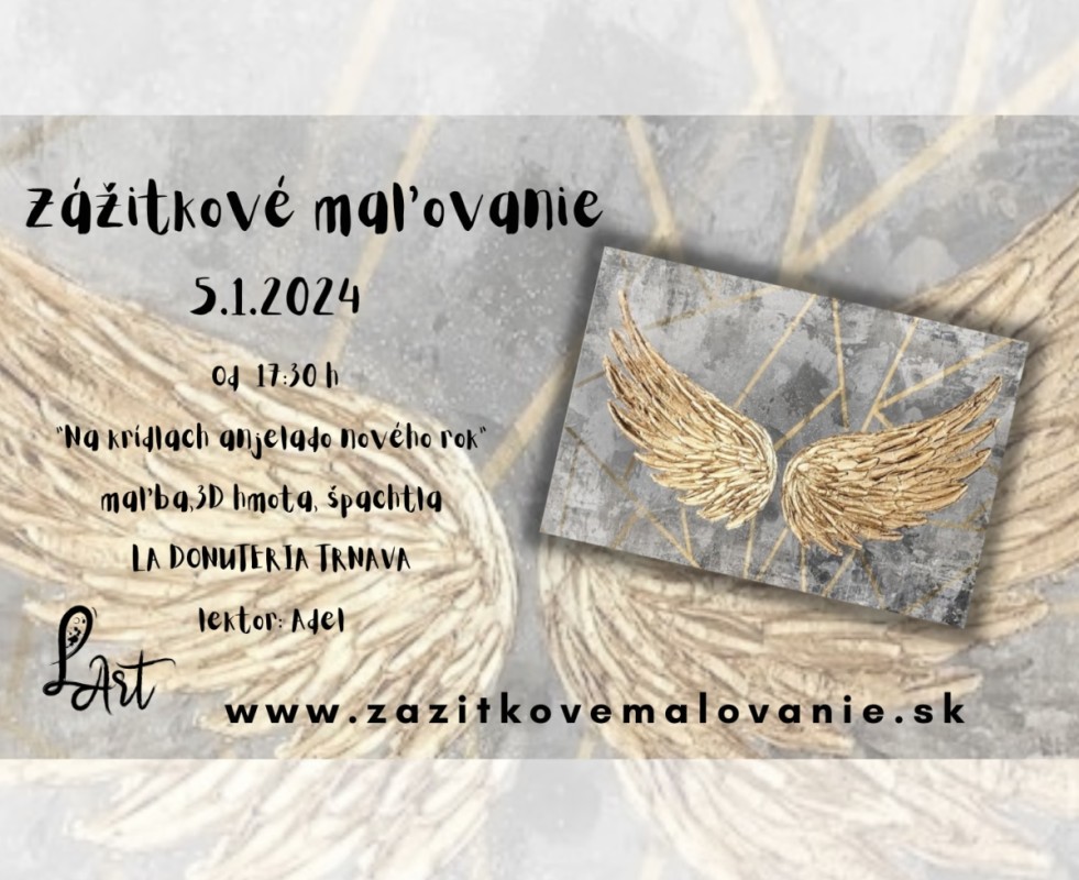 TRNAVA! VYPREDANÉ! Zážitkové maľovanie- "Na krídlach anjela..."- maľba/ špachtla,hmota, zlato...kombinované techniky
