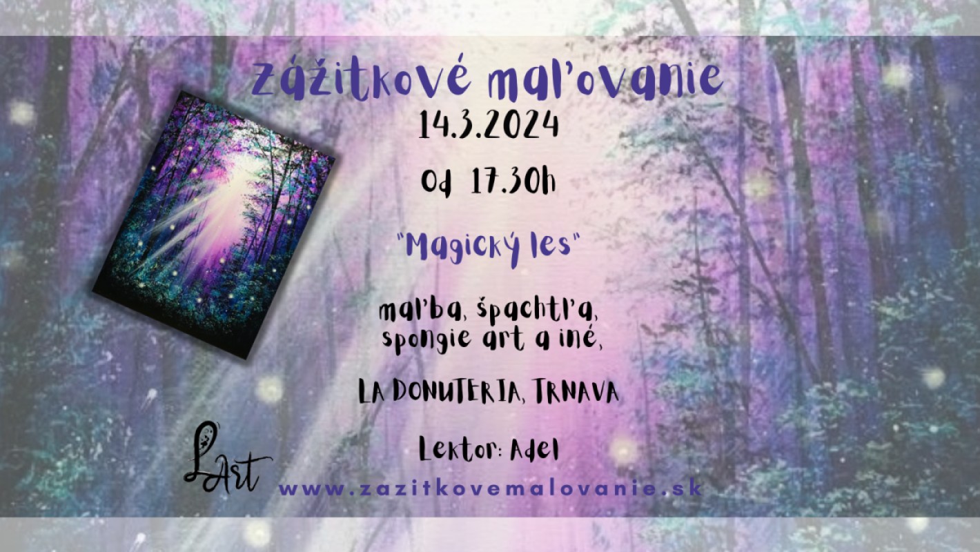 TRNAVA! Zážitkové maľovanie- „Magický les…“-maľba a kombinované techniky