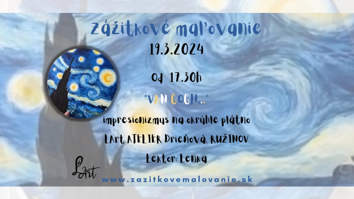 Zážitkové maľovanie- “VAN GOGH..."- impresionizmus na okrúhle plátno