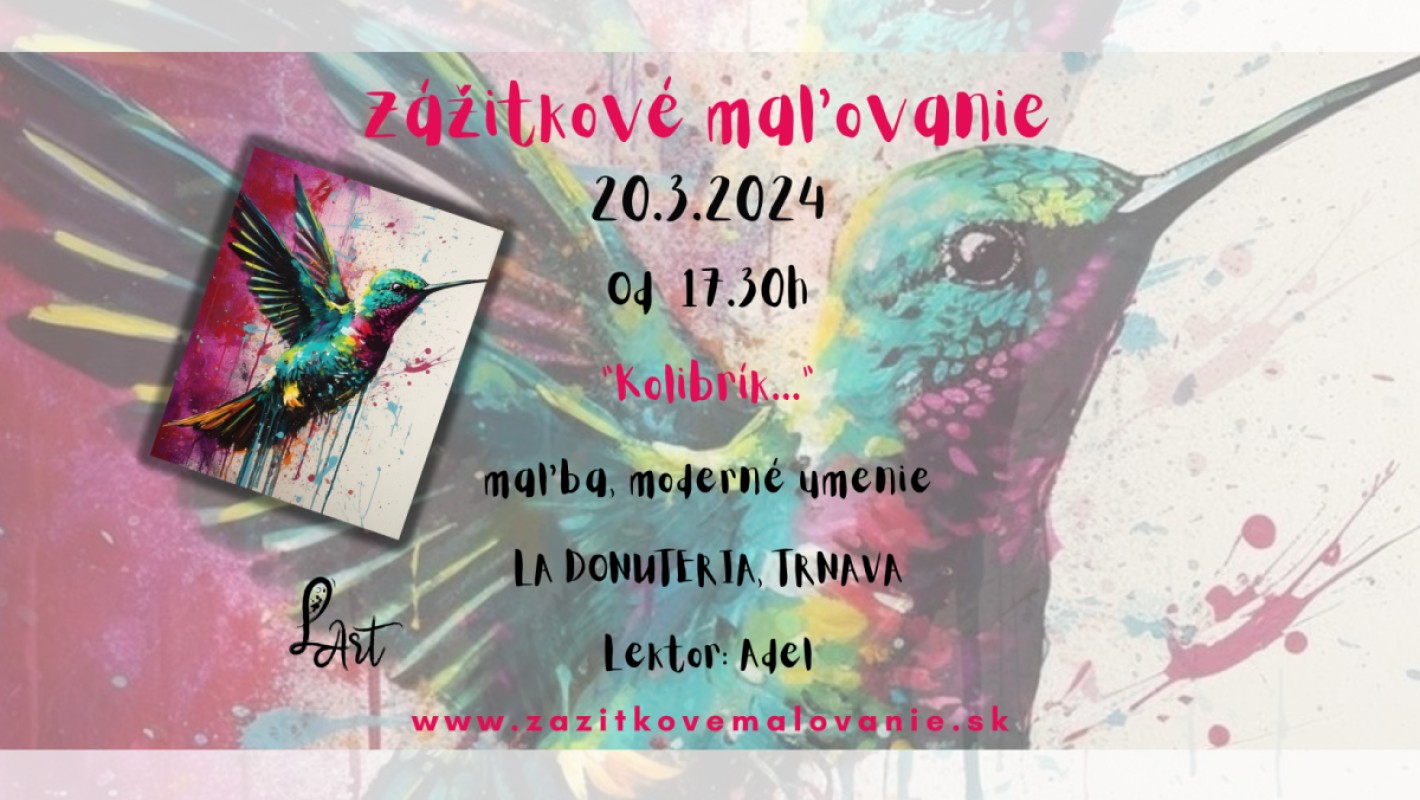 TRNAVA! Zážitkové maľovanie- ,,Kolibrík..."- maľba, moderné umenie