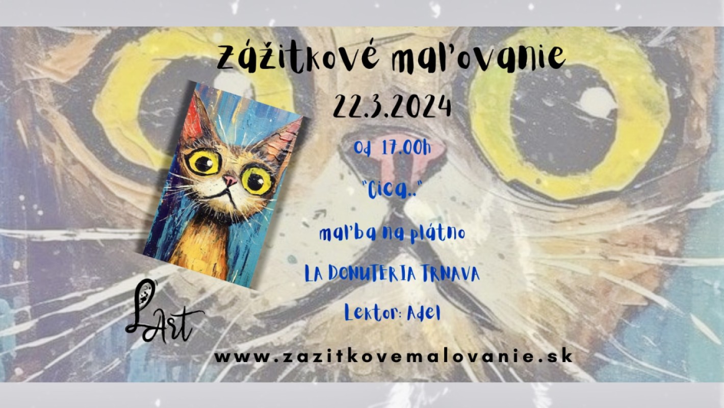 TRNAVA! Zážitkové maľovanie- ,,Cica..."- maľba/špachtľa, určené pre deti od 8 rokov