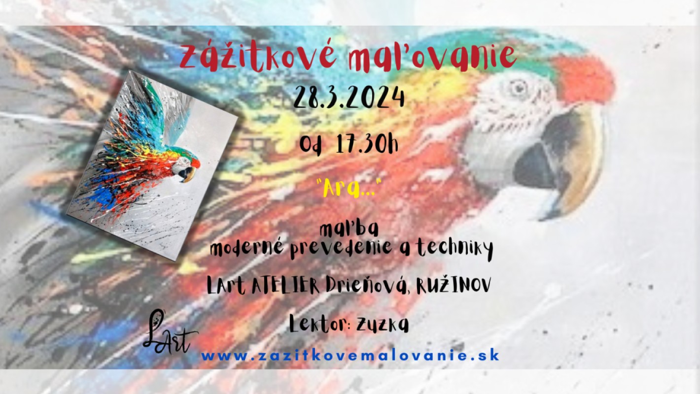 Zážitkové maľovanie - ,,Ara..." - maľba , moderné prevedenie a techniky