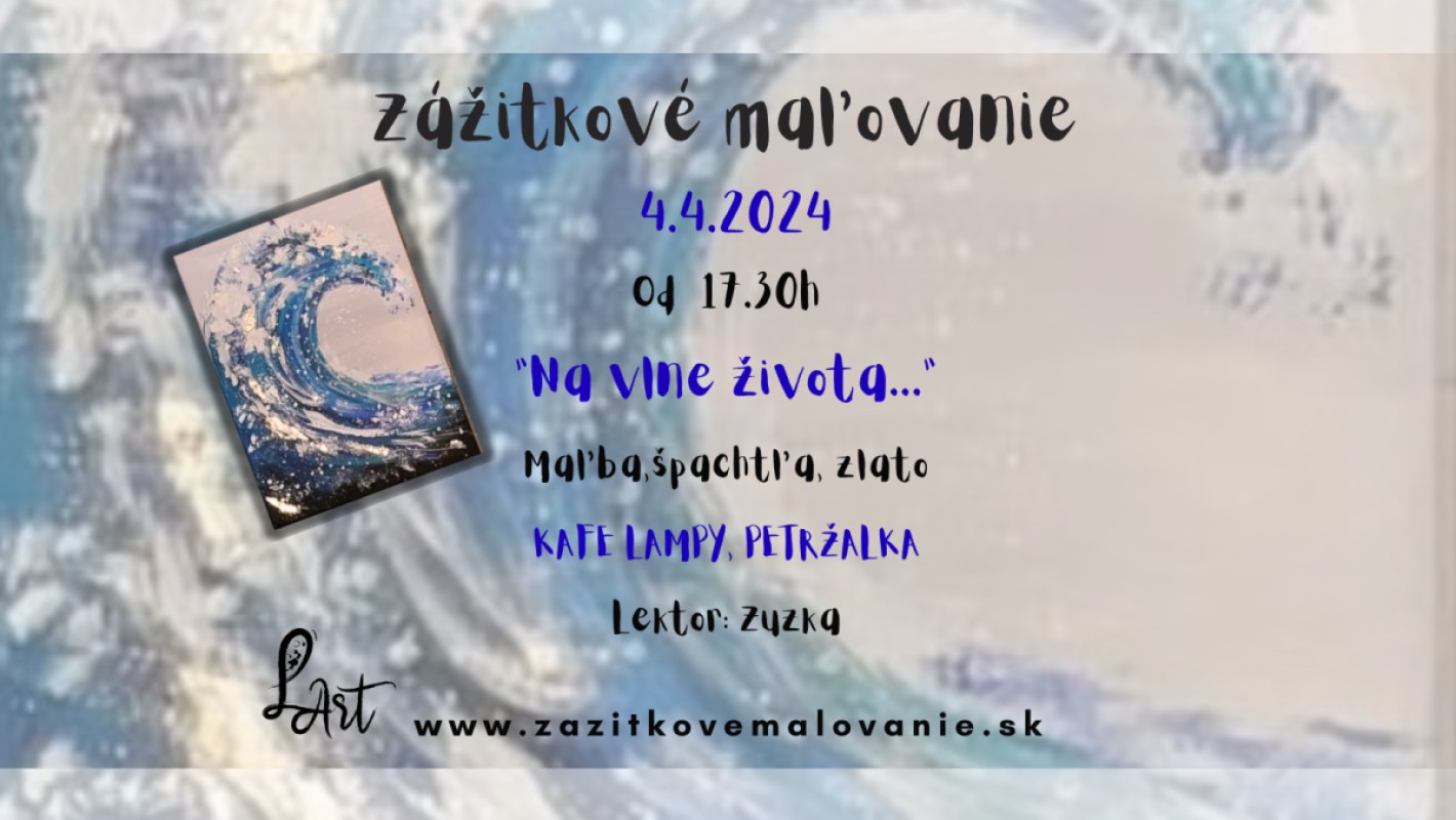 Zážitkové maľovanie- "Na vlne života..."- maľba, špachtla, zlato