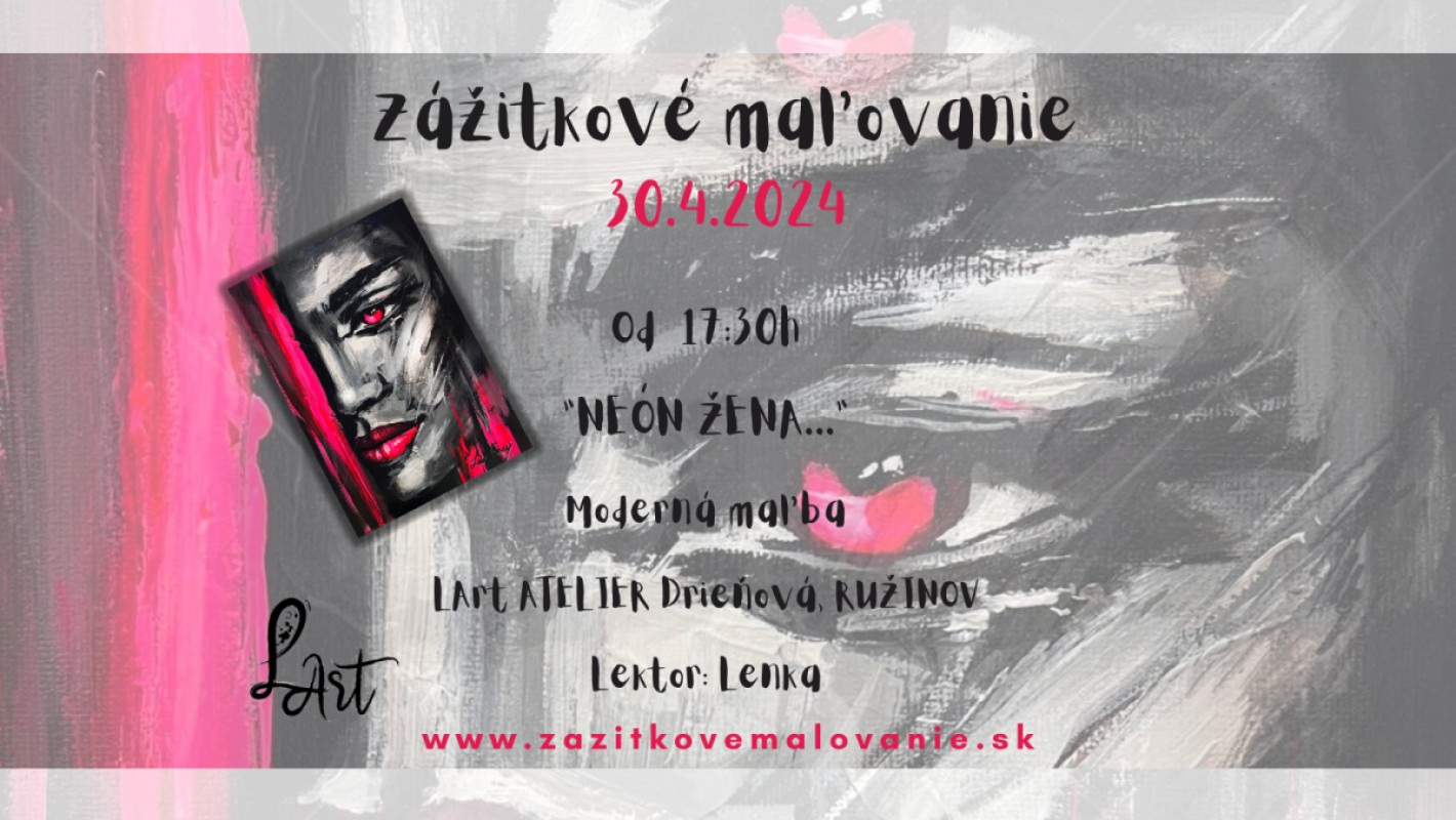VYPREDANÉ! Zážitkové maľovanie- "NEON žena...!"- contemporary art (maľba a neon farby)