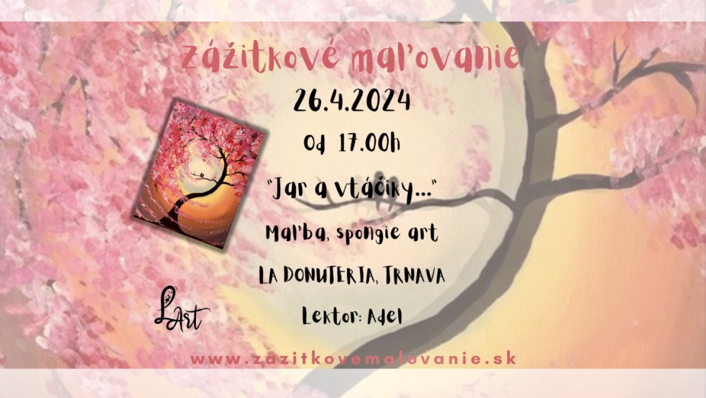 TRNAVA! Zážitkové maľovanie- ,,Jar a vtáčiky..."- maľba/spongie art, určené pre deti od 8 rokov