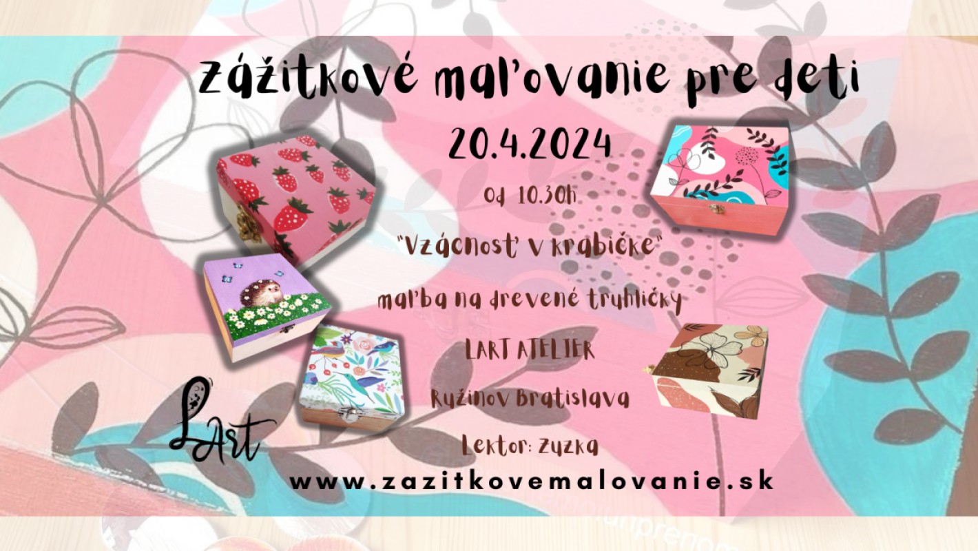 Zážitkové maľovanie pre deti- “Vzácnosť krabičky”- maľba na drevené truhličky