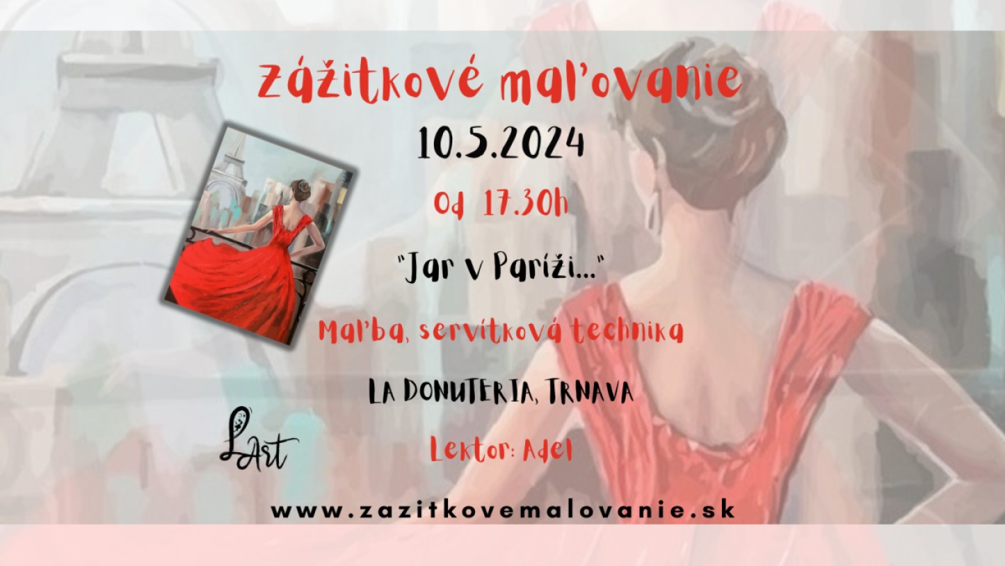 TRNAVA! Zážitkové maľovanie- “Jar v Paríži ” maľba, servítková technika
