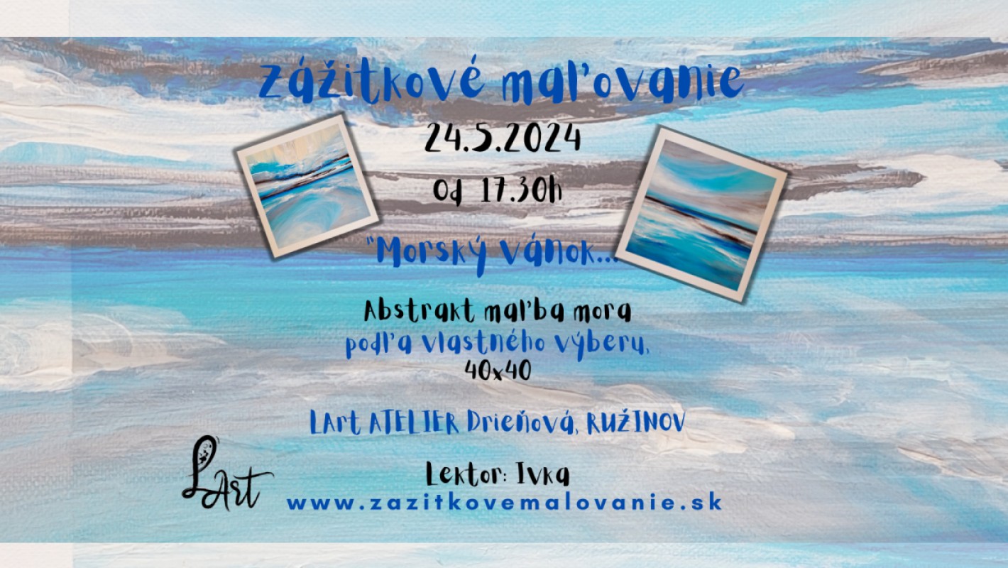 Zážitkové maľovanie- ,,Morský vánok..." Abstrakt maľba mora podľa vlastného výberu, 40x40cm