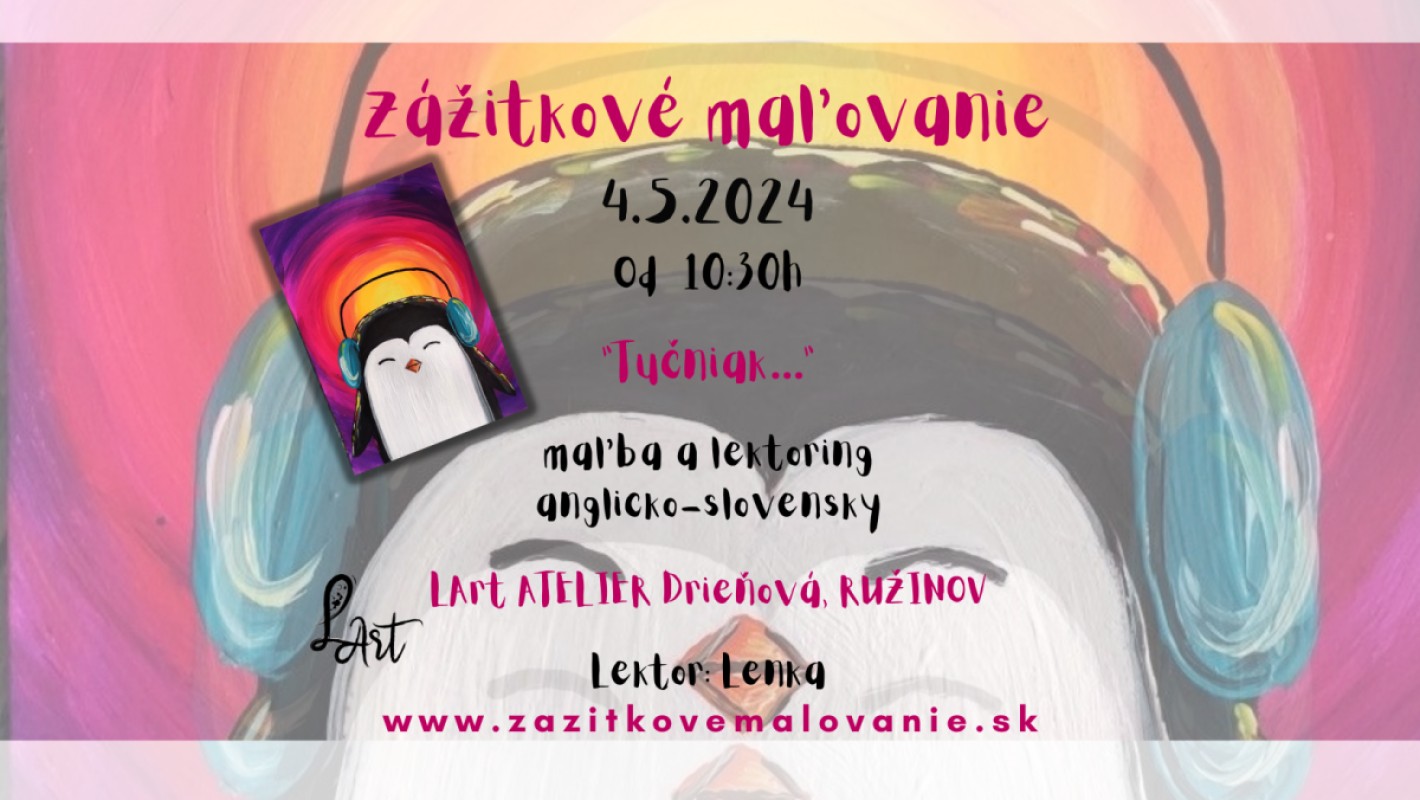 VYPREDANÉ! Zážitkové maľovanie- ,,Tučniak..." - maľba a anglicko slovensky lektoring