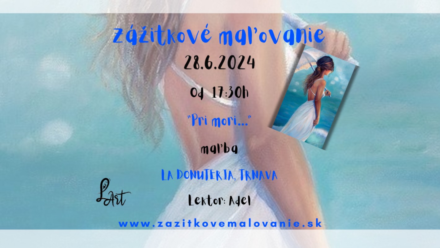 TRNAVA! Zážitkové maľovanie- "Pri mori..." Maľba