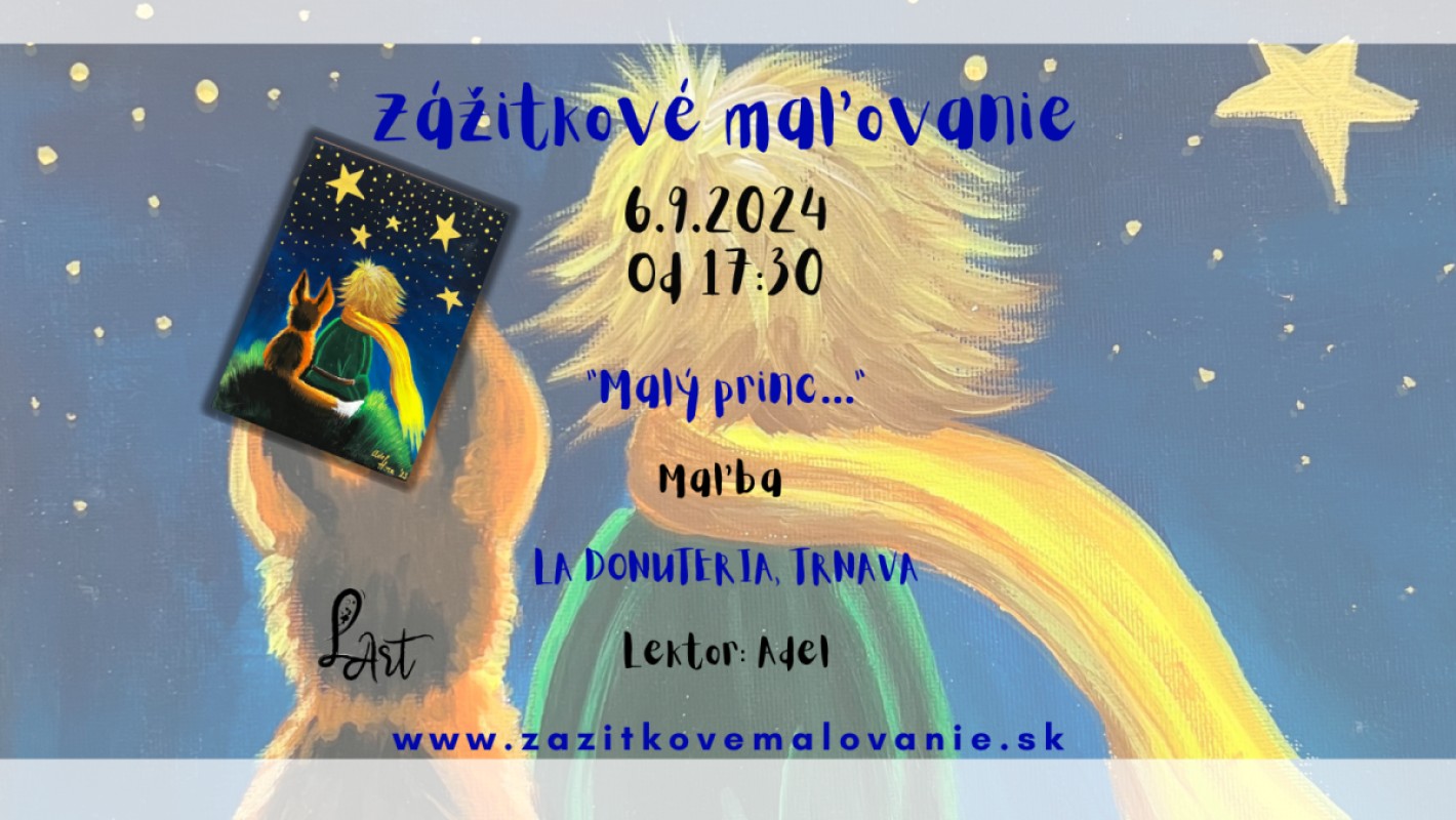 TRNAVA! Zážitkové maľovanie  "Malý princ...." Maľba