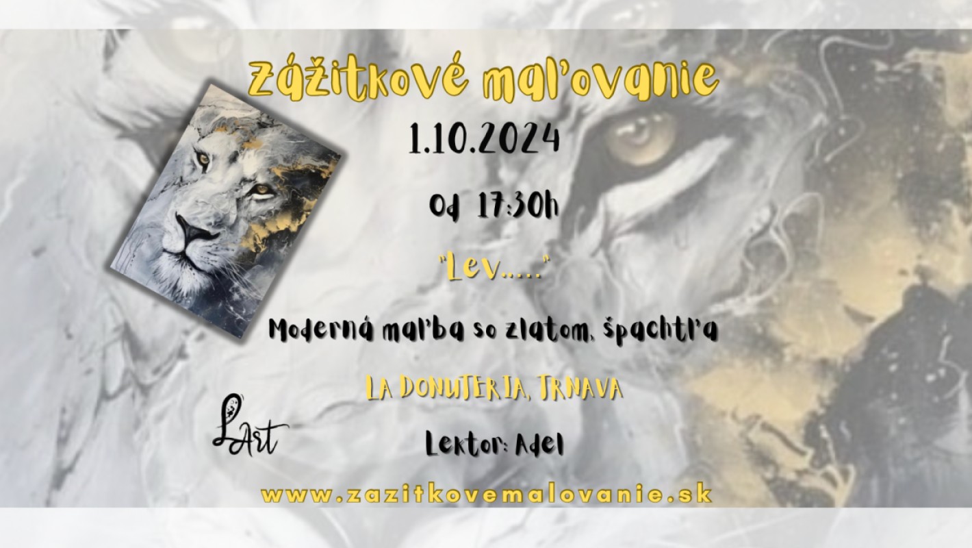 TRNAVA! Zážitkové maľovanie - "Kráľ…" Moderná maľba so zlatom