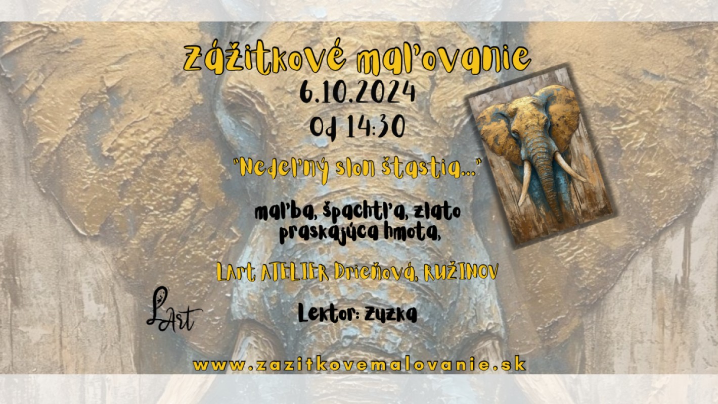 Zážitkové maľovanie  "Nedeľný slon šťastia" - Maľba, práskajúca hmota a zlato