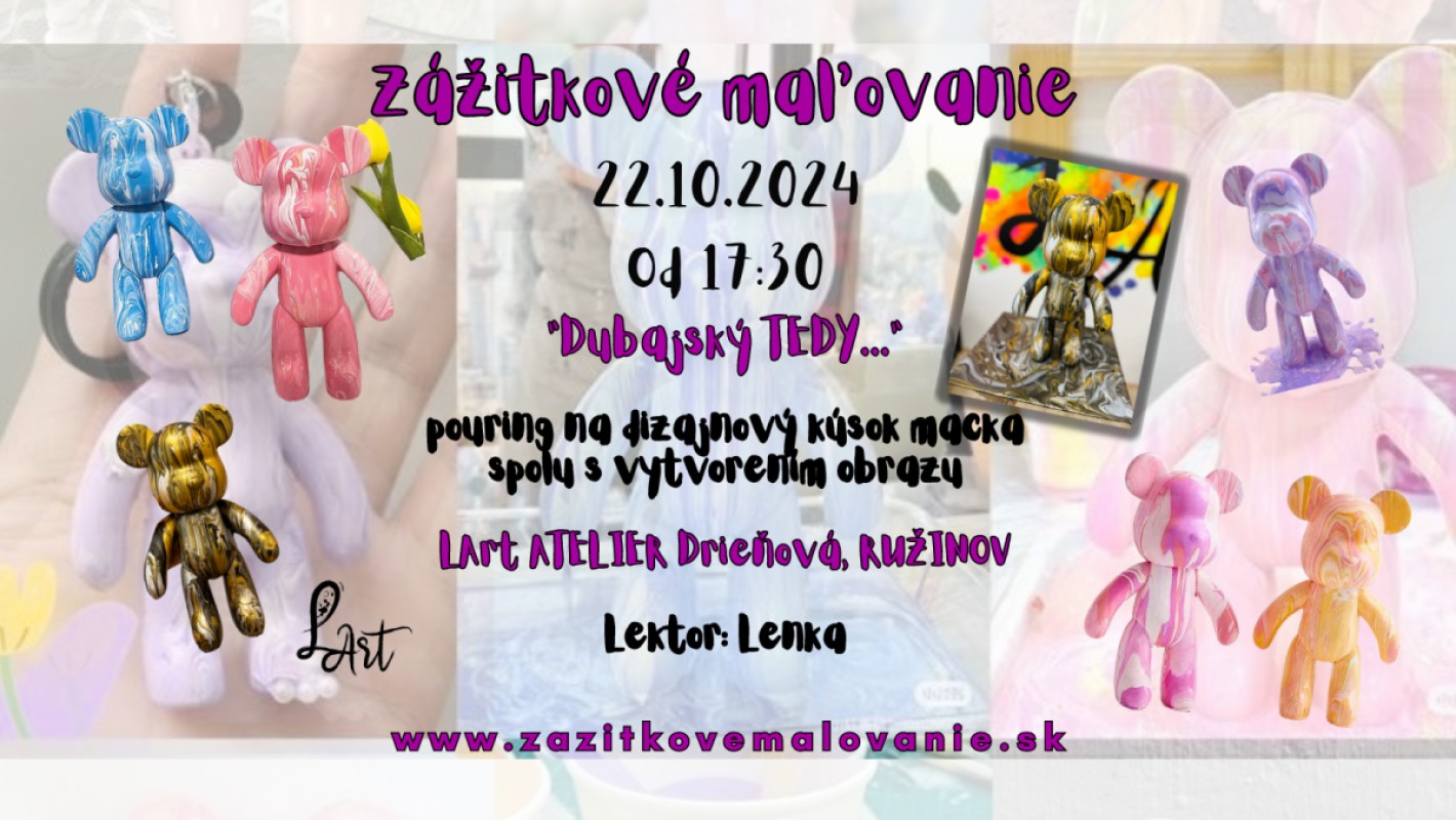 Zážitkové maľovanie a tvorenie"Dubajský TEDY..." pouring na dizajnový kúsok macka spolu s obrazom
