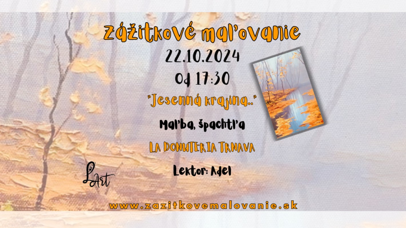 VYPREDANÉ! TRNAVA! Zážitkové maľovanie - "Jesenná krajina" Maľba, špachtľa