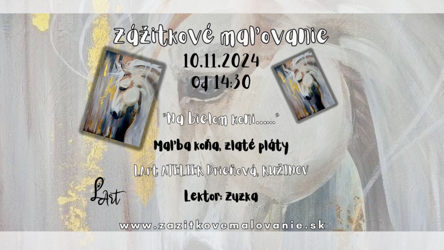 Zážitkové maľovanie - "Na bielom koni…" Maľba koňa, zlaté pláty