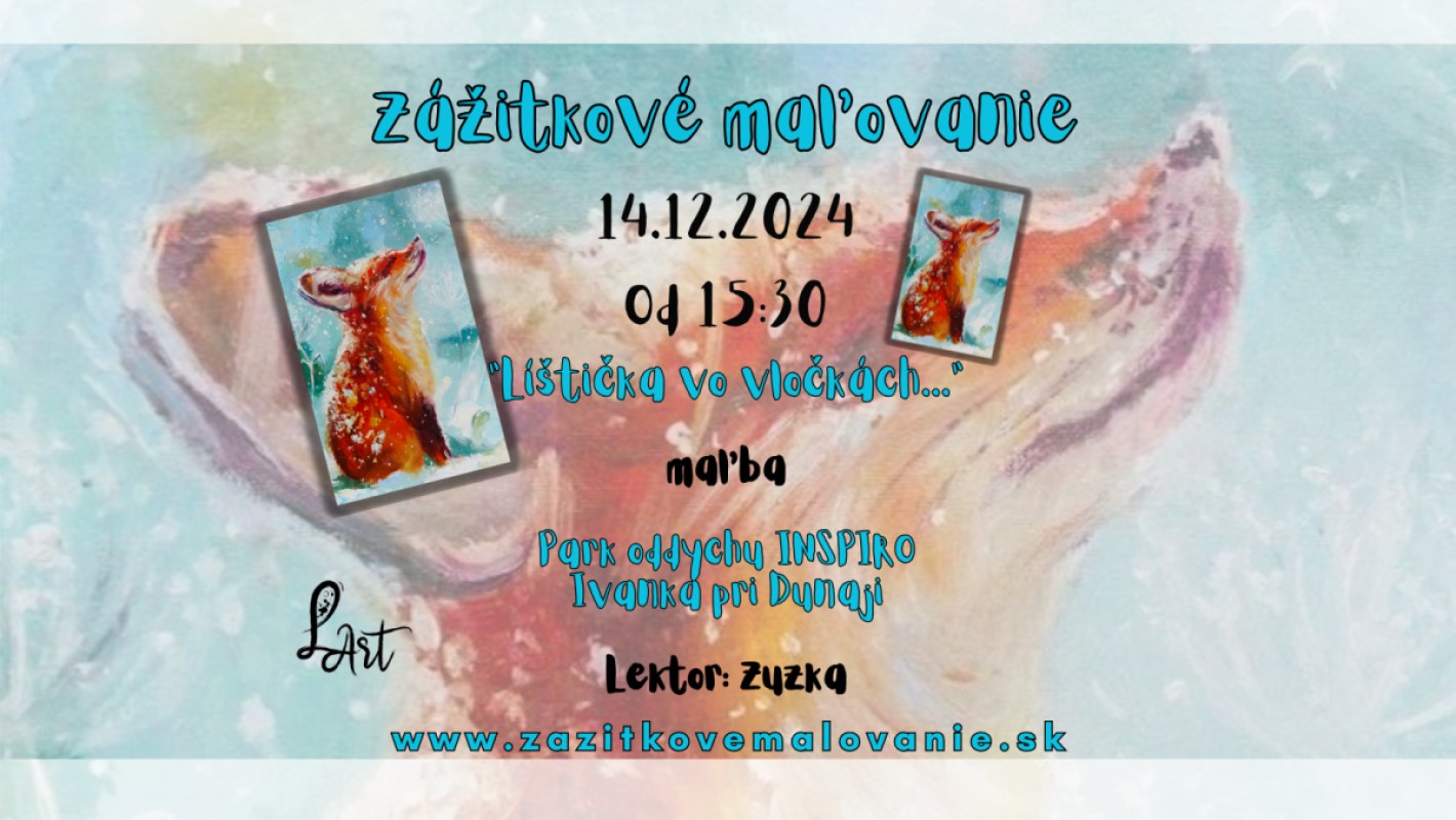 IVANKA PRI DUNAJI! Zážitkové maľovanie - "Líštička vo vločkách"- maľba