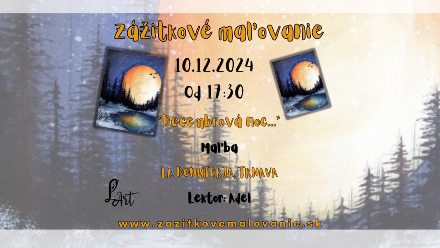 TRNAVA! Zážitkové maľovanie - "Decembrová noc"- krajinomaľba