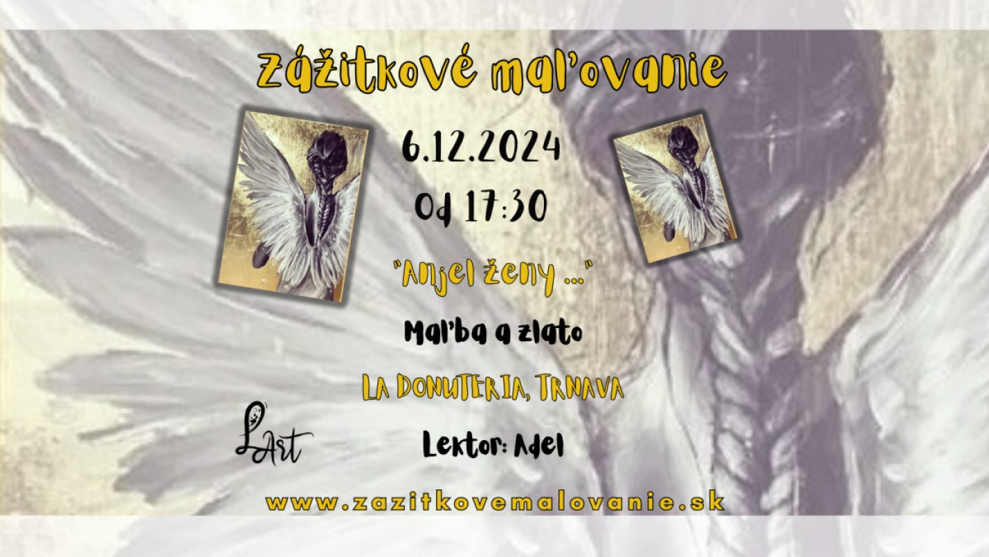 TRNAVA! Zážitkové maľovanie - "Anjel ženy "-Maľba a zlato