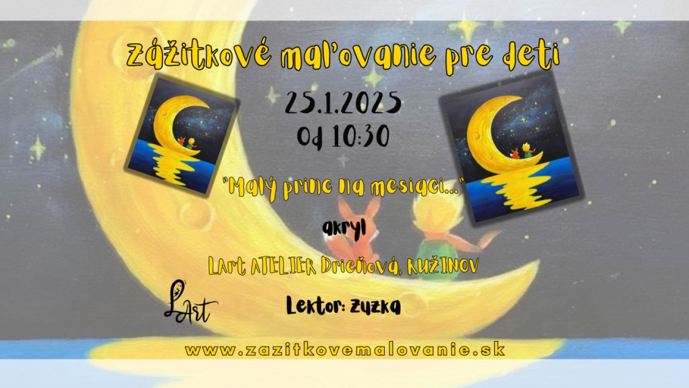 Zážitkové maľovanie pre Deti- "Malý princ na mesiaci..." Akrylová maľba na plátno