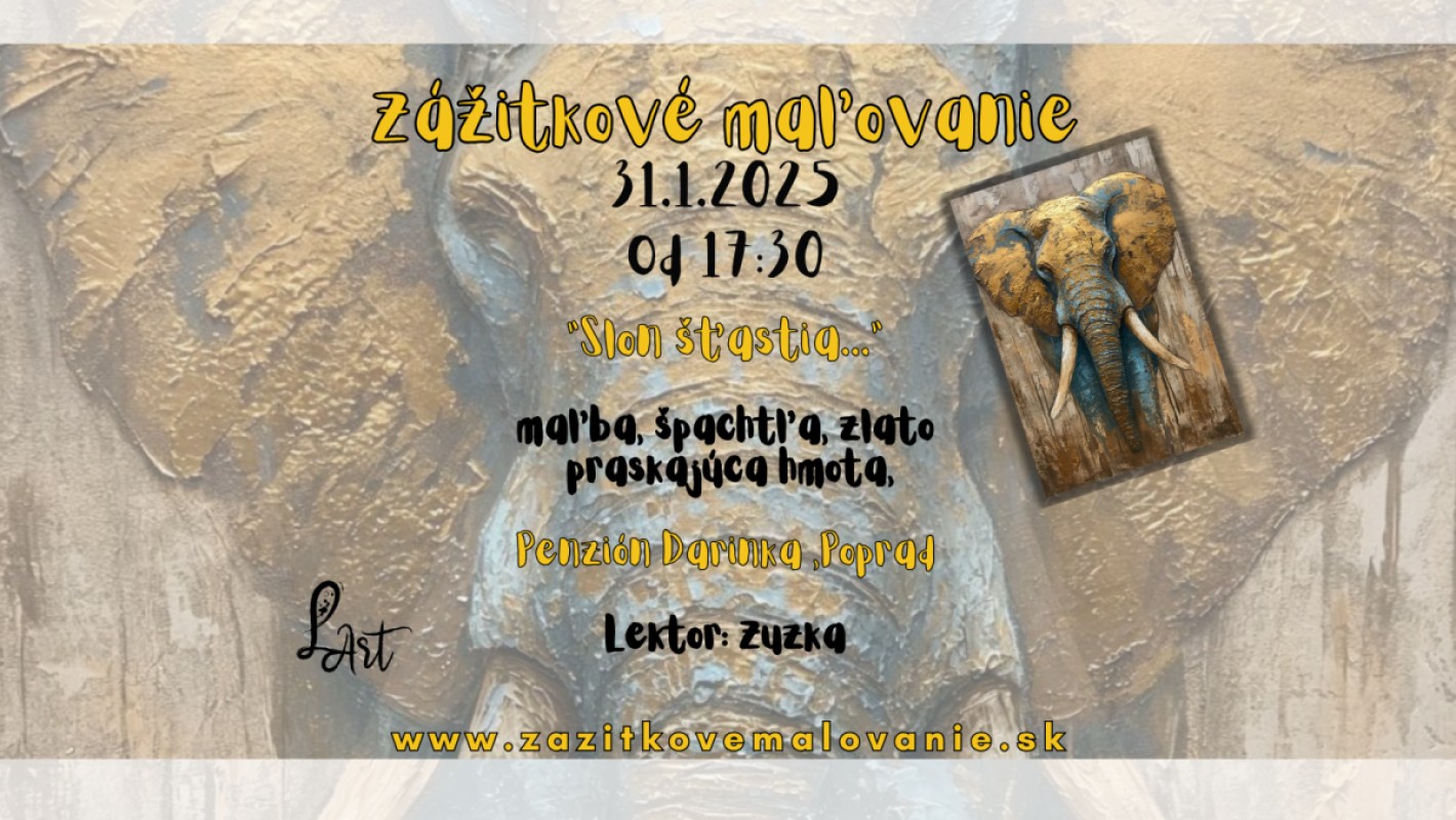 VYPREDANÉ! POPRAD! Zážitkové maľovanie  "Slon šťastia" - Maľba, práskajúca hmota a zlato