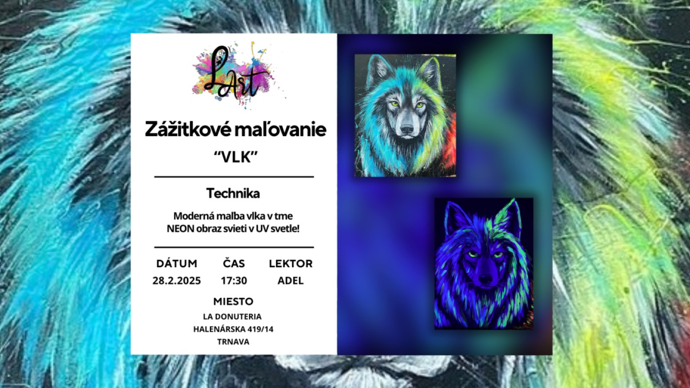 TRNAVA! Zážitkové maľovanie - "VLK…" NEON MAĽBA SVIETIACA V TME POD UV SVETLOM