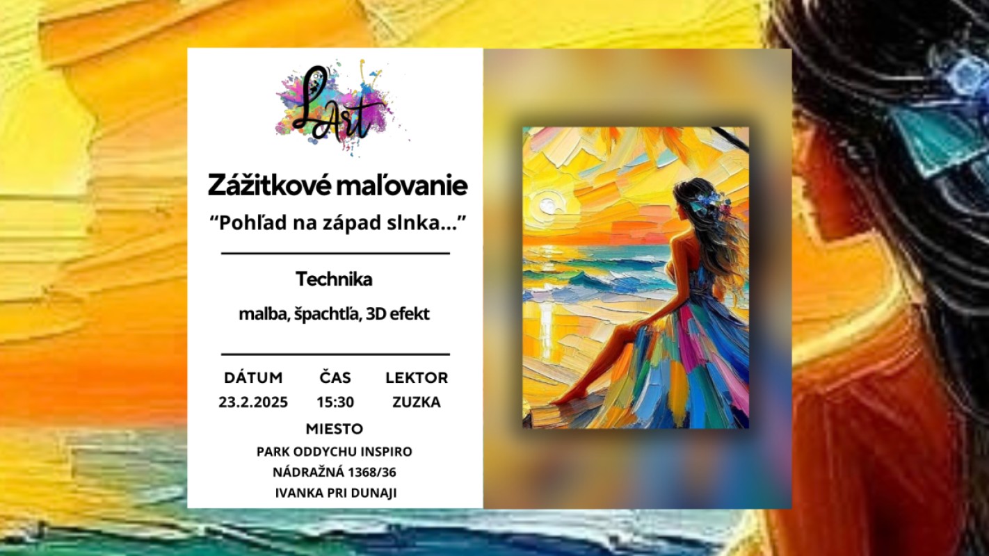 IVÁNKA PRI DUNAJI! Zážitkové maľovanie - "Pohľad na západ slnka..." maľba, špachtľa, 3D maľba