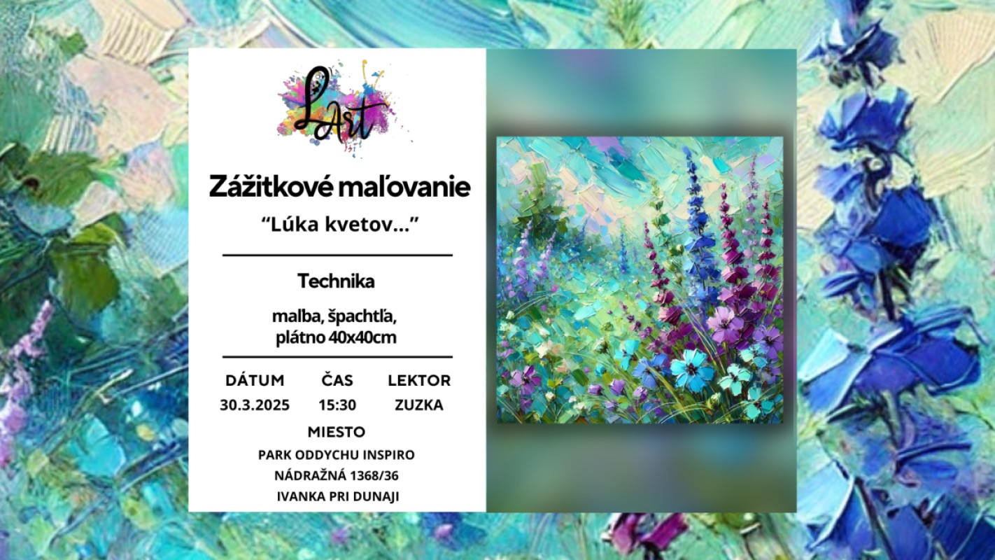 IVÁNKA PRI DUNAJI! Zážitkové maľovanie - "Lúka kvetov..." maľba, špachtľa, plátno 40x40cm