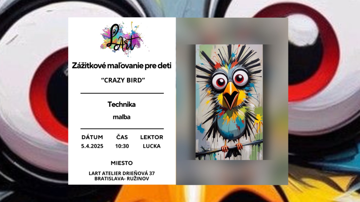 Zážitkové maľovanie - "CRAZY BIRD…" maľba