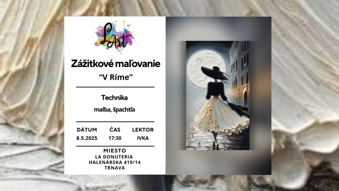 VYPREDANÉ! TRNAVA! Zážitkové maľovanie - "V Ríme…" maľba, špachtľa,