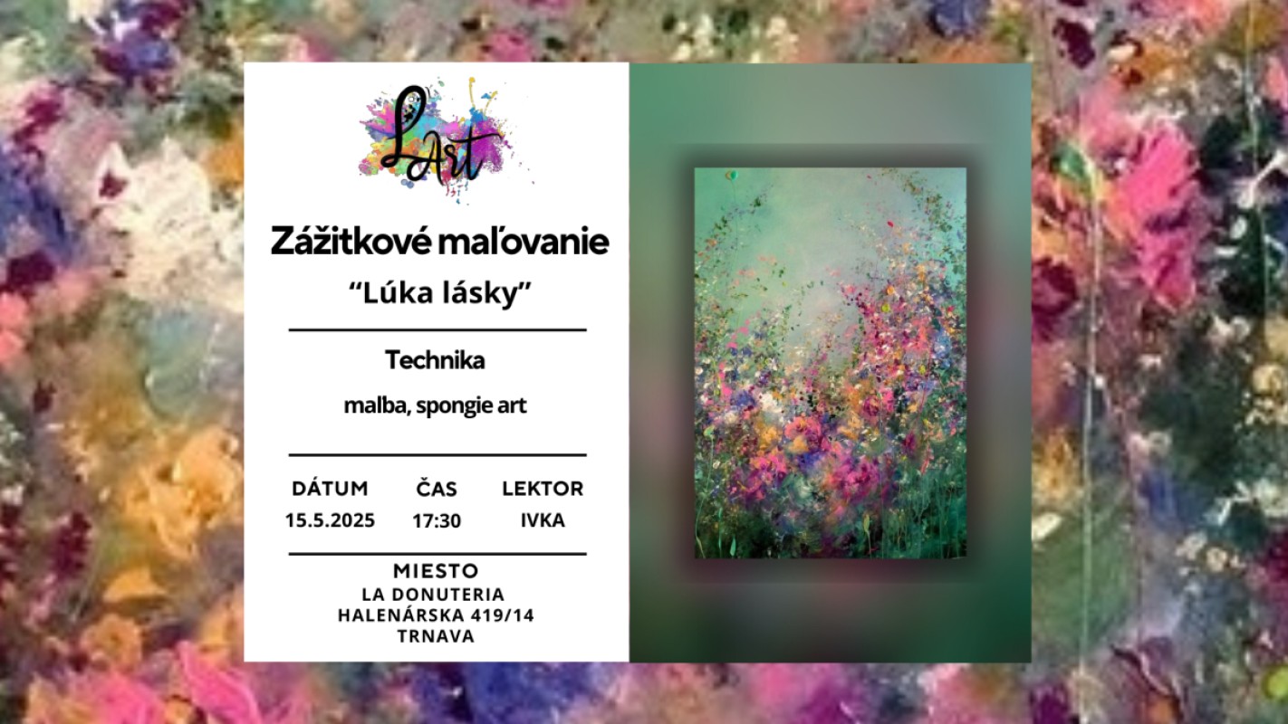 VYPREDANÉ!! TRNAVA! Zážitkové maľovanie - "Lúka lásky…" maľba, spongie art