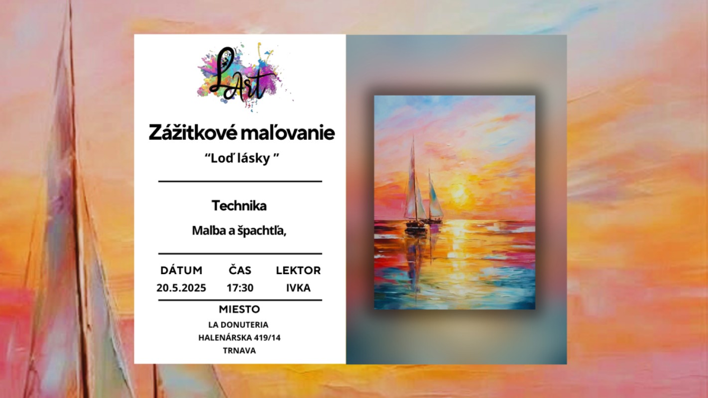 TRNAVA! Zážitkové maľovanie – „Loď lásky…“ maľba a špachtľa