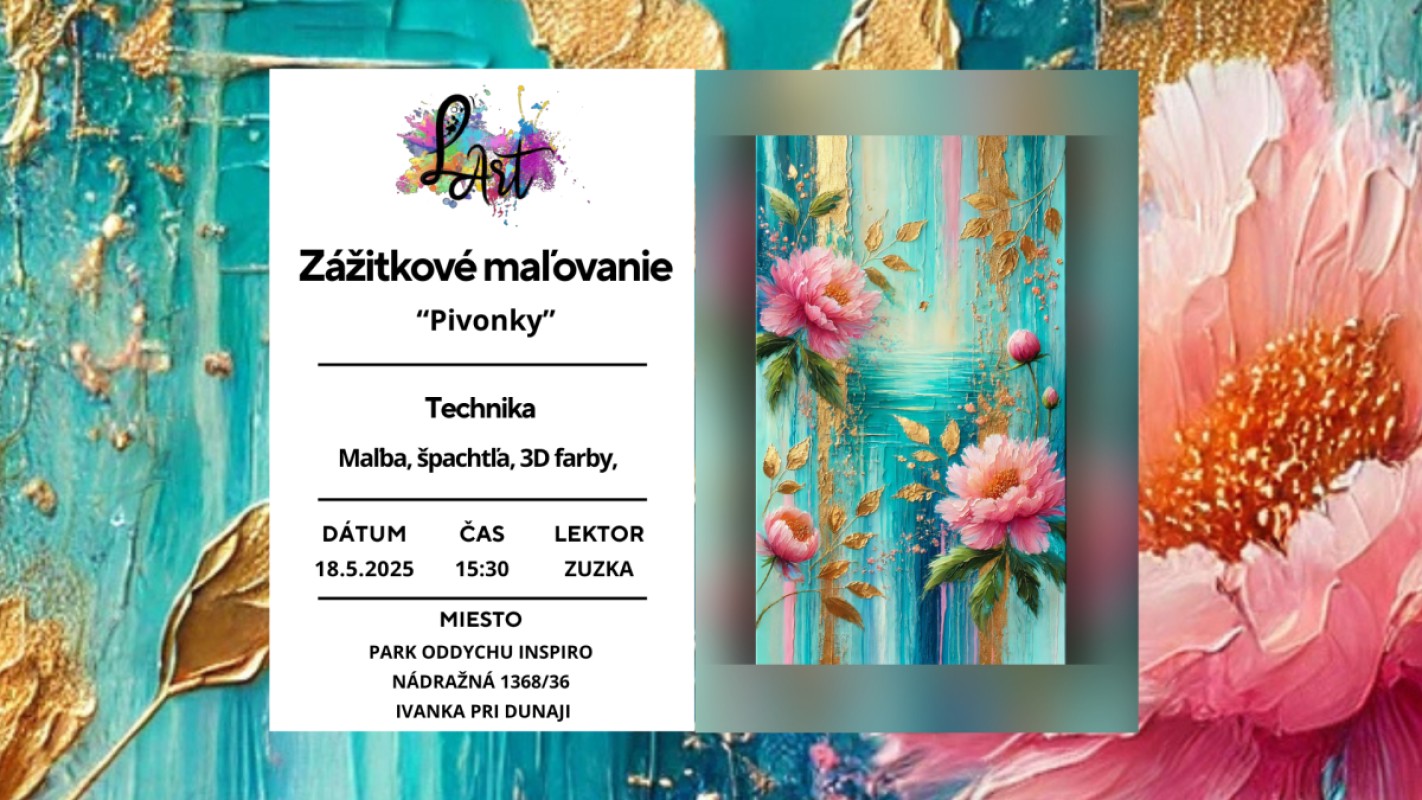 IVÁNKA PRI DUNAJI! Zážitkové maľovanie - "Pivonky..." Maľba, špachtľa, 3D farby