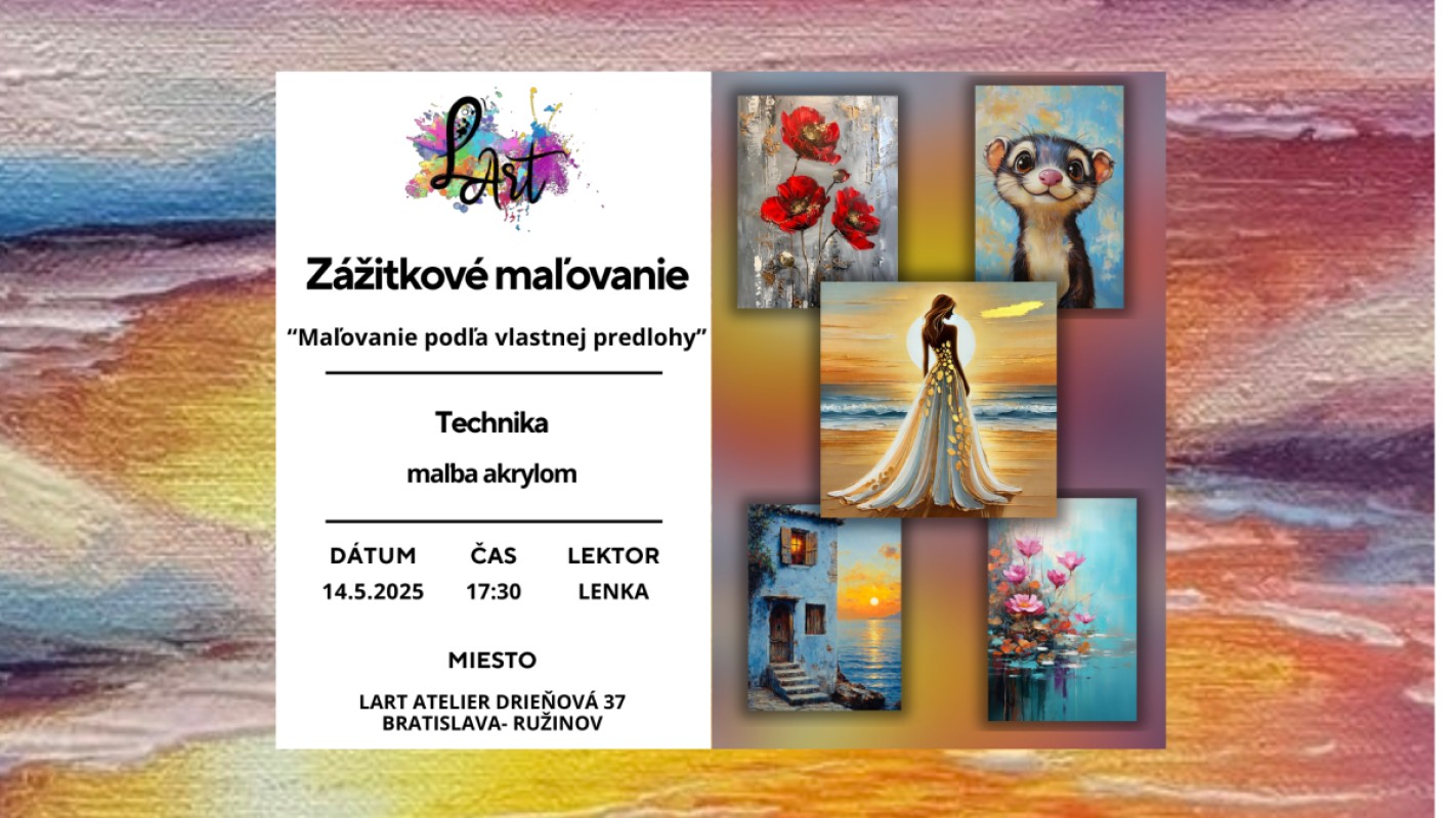 VYPREDANÉ! Zážitkové maľovanie - "Maľovanie podľa vlastnej predlohy..."- maľba