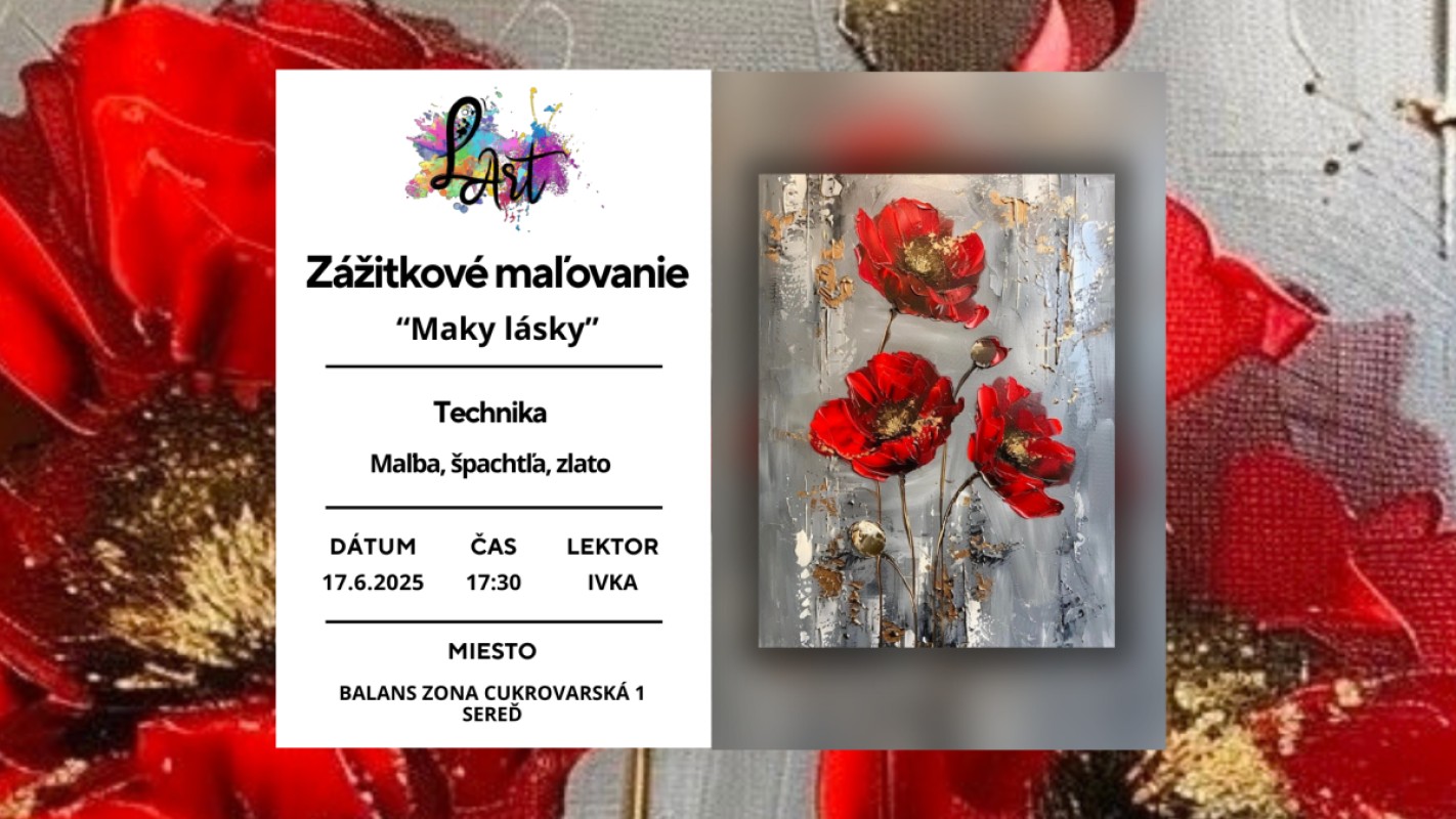 SEREĎ! Zážitkové maľovanie – „Maky lásky…“ maľba, špachtľa, zlato