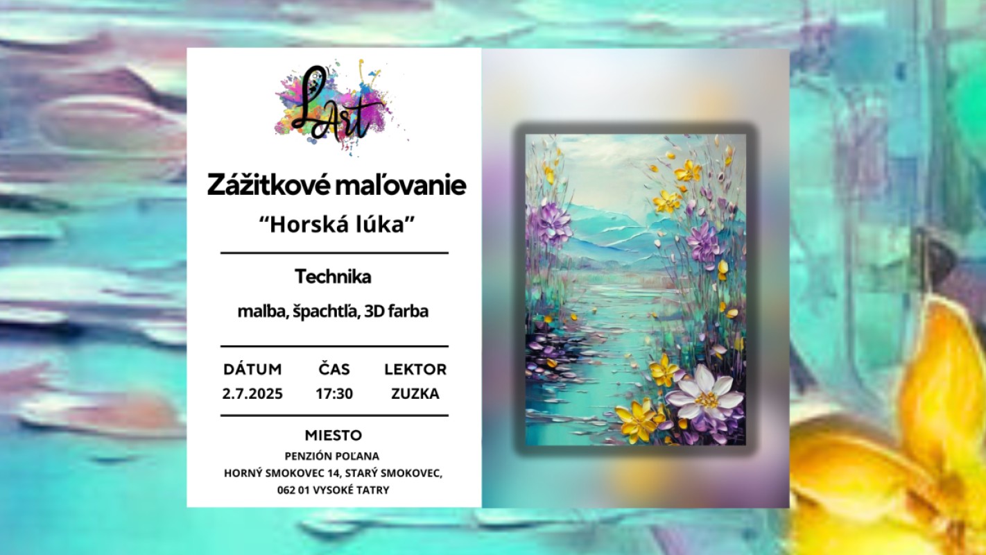SMOKOVEC! Zážitkové maľovanie – „Horska lúka…“ maľba, špachtľa, 3D farba