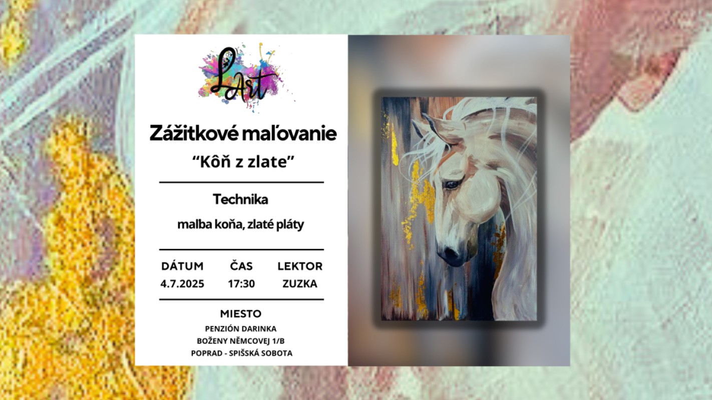 VYPREDANÉ!!POPRAD!! Zážitkové maľovanie – „Kôň v zlate…“ maľba koňa, zlaté pláty