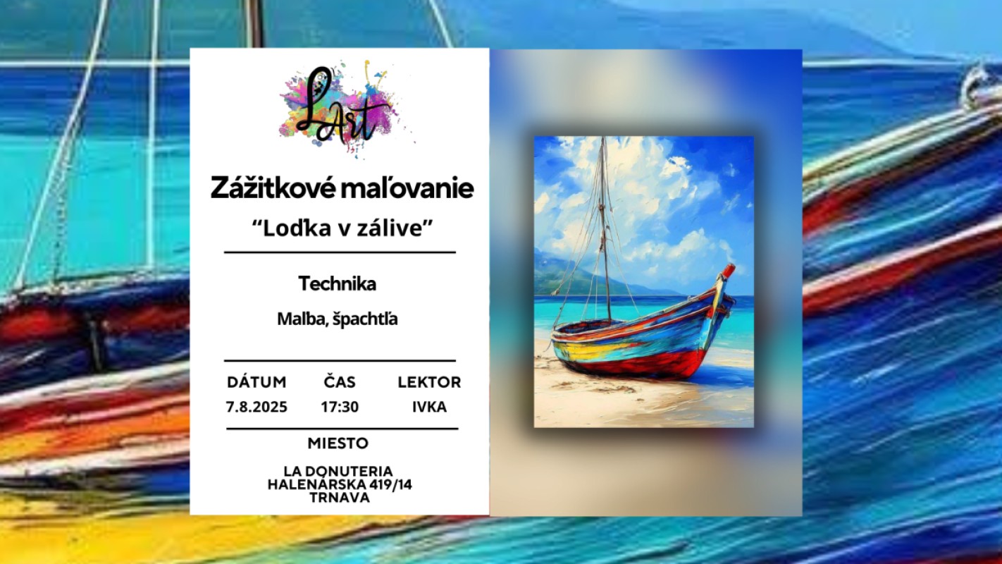 TRNAVA! Zážitkové maľovanie – „Loďka v zálive…“ maľba, špachtľa