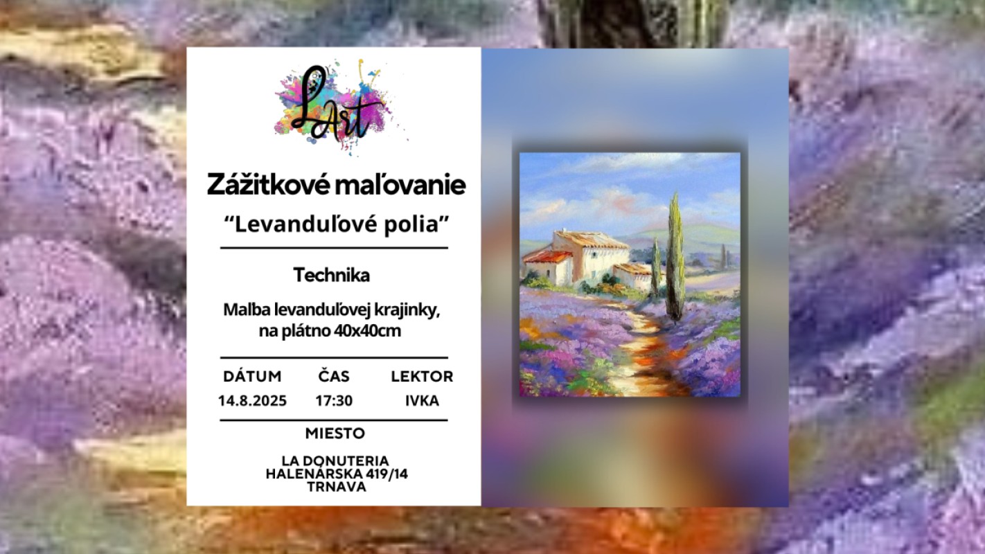 TRNAVA! Zážitkové maľovanie – „Levanduľové polia…“ maľba krajiniky