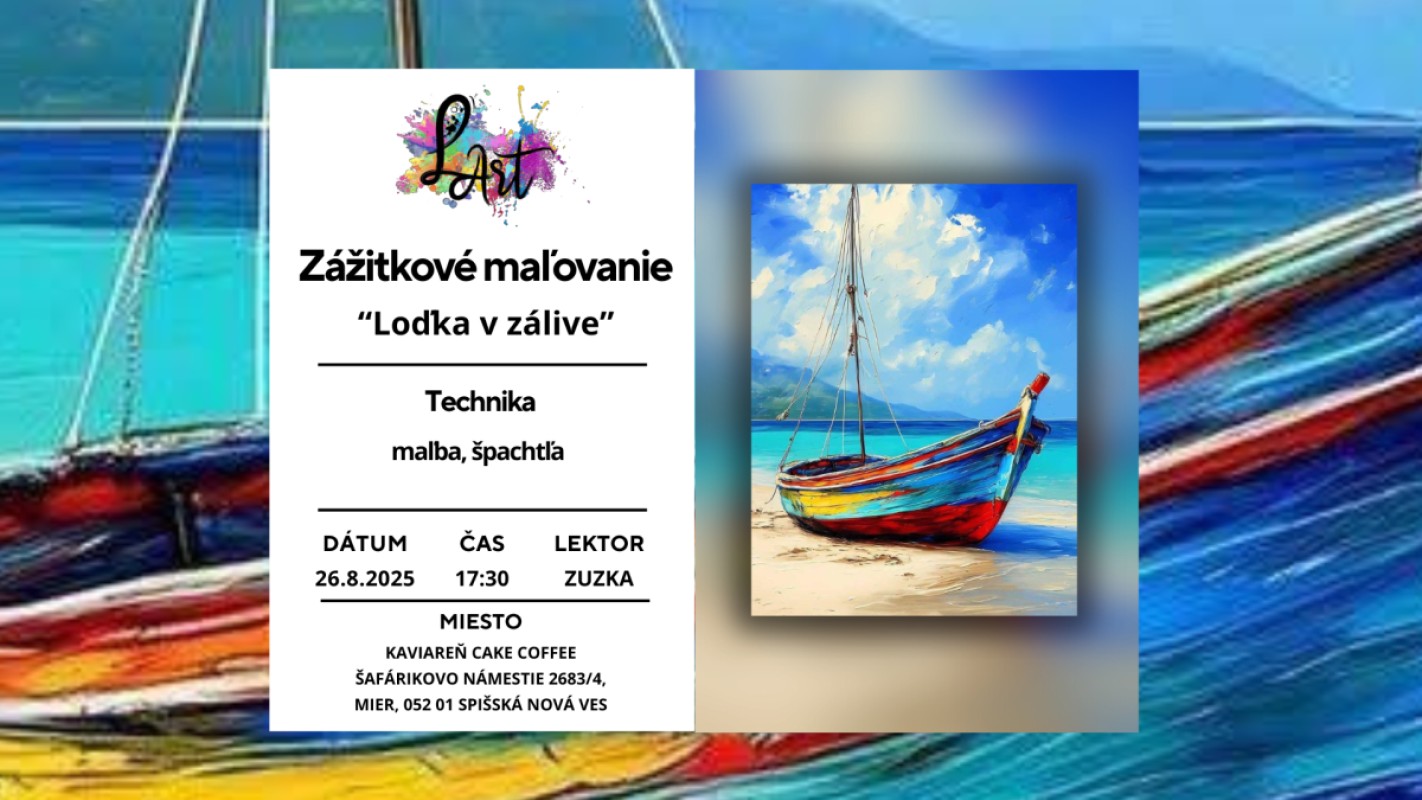SPIŠSKÁ NOVÁ VES! Zážitkové maľovanie – „Loďka v zálive…“ maľba, špachtľa