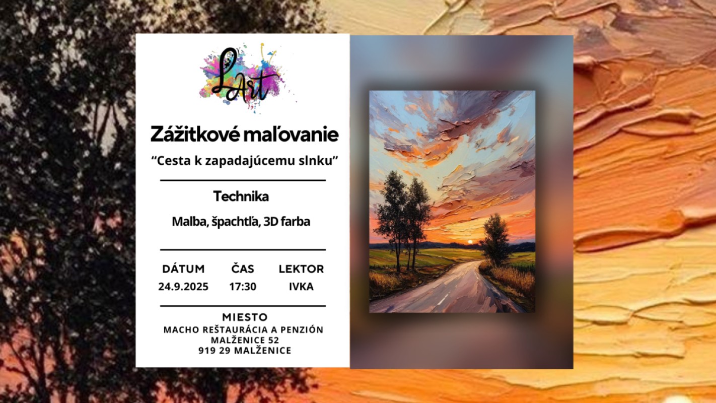 MALŽENICE - Zážitkové maľovanie -,,Cesta k zapadajúcemu slnku..." maľba, špachtľa, 3D farba