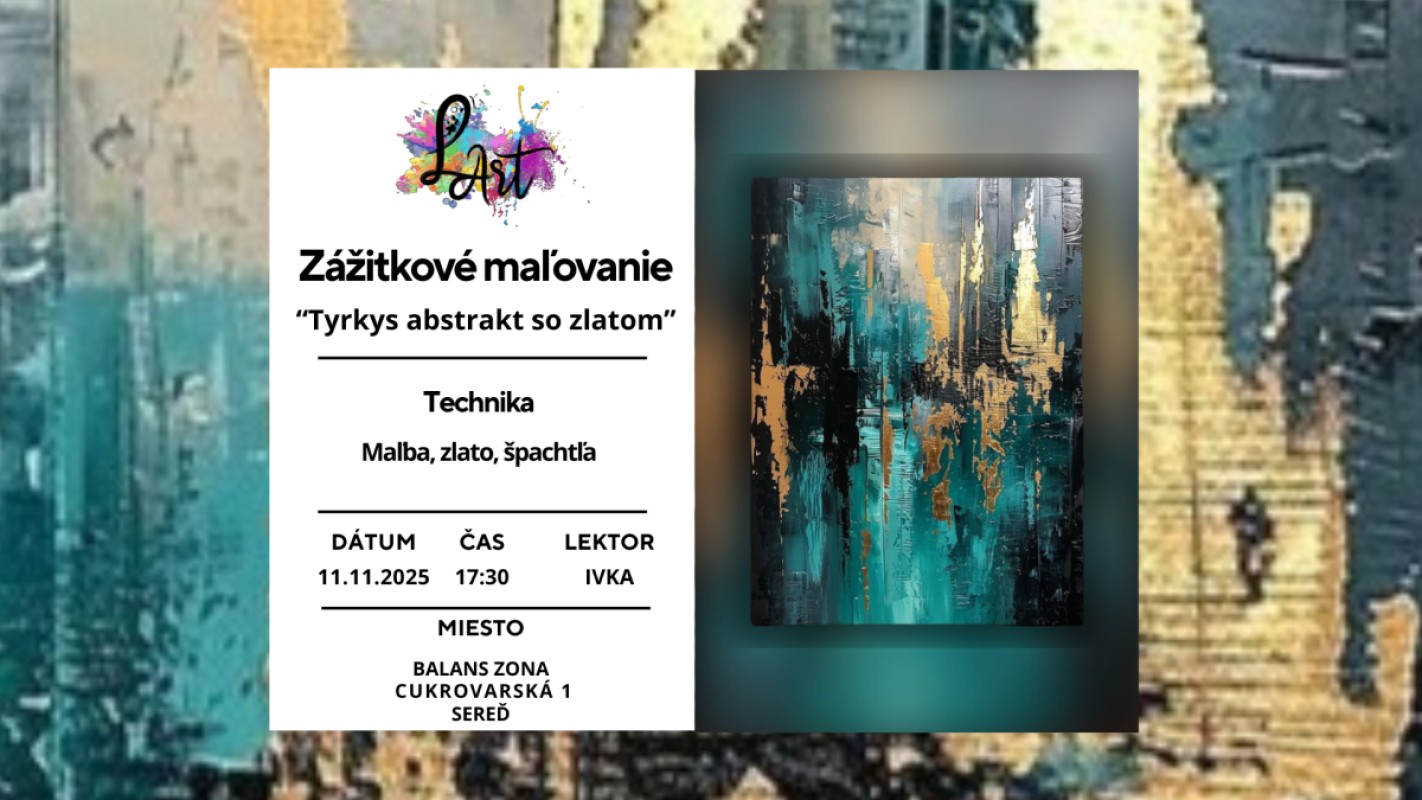 Zážitkové maľovanie - Tyrkys abstrakt so zlatom