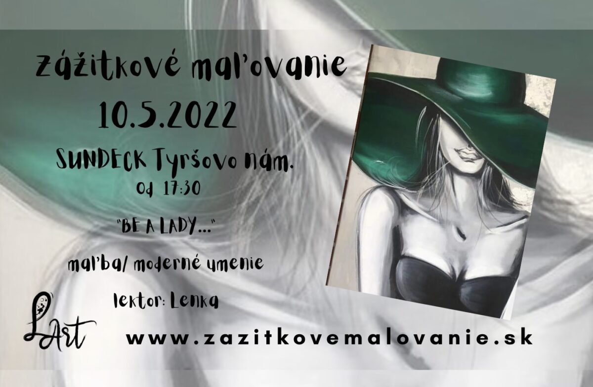 VYPREDANÉ! Zážitkové maľovanie- "BYŤ ŽENOU..." - séria "žena" a moderné umenie na SUNDECKu!