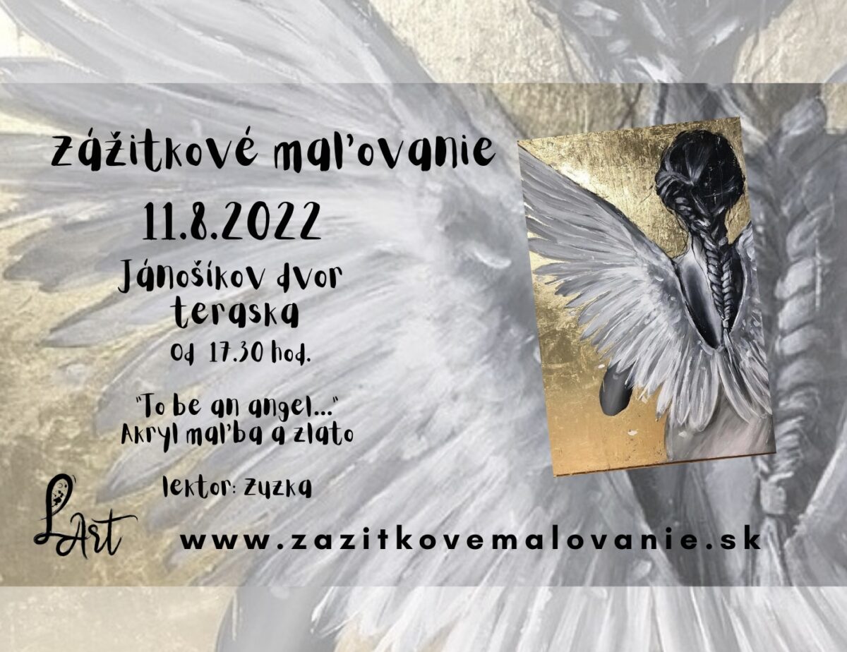 VYPREDANÉ! Zážitkové maľovanie- " TO BE AN ANGEL..." - maľba a práca so zlatom