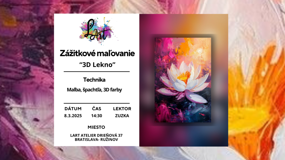 VYPREDANÉ!!! Zážitkové maľovanie - "Lekno ženám…" maľba, špachtľa, 3D farby