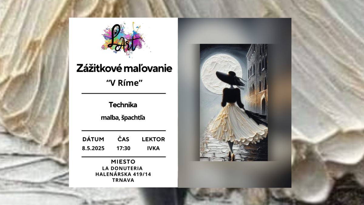 TRNAVA! Zážitkové maľovanie - "V Ríme…" maľba, špachtľa,