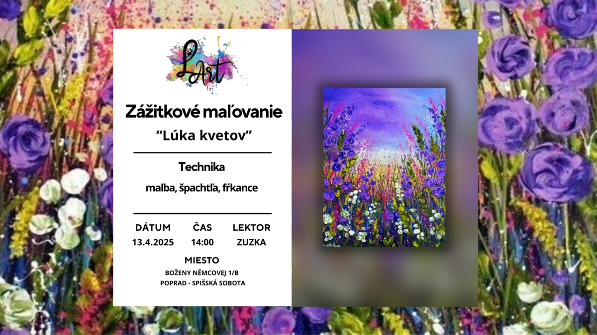 POPRAD! Zážitkové maľovanie - "Lúka kvetov…" maľba a špachtľa, fŕkance