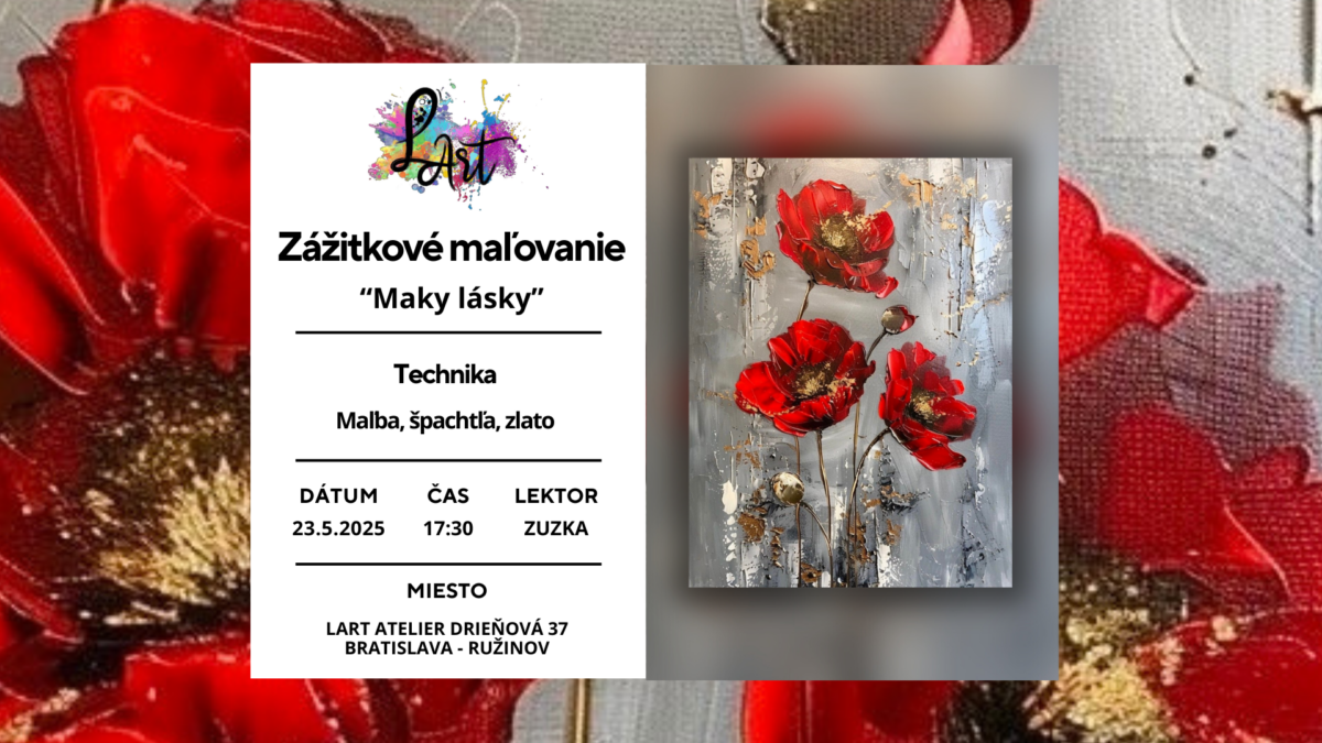 Zážitkové maľovanie – „Maky lásky…“ maľba, špachtľa, zlato