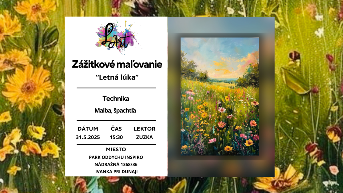 IVÁNKA PRI DUNAJI! Zážitkové maľovanie - "Letná lúka..." Maľba, špachtľa
